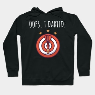 Oops I darted Hoodie